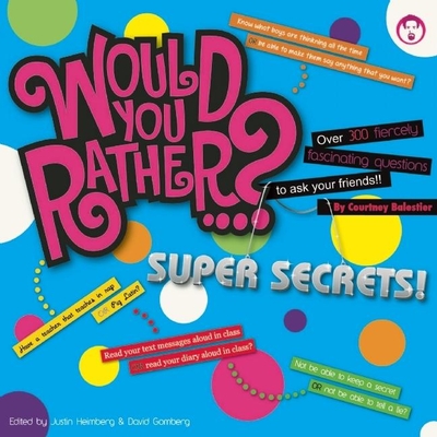Would You Rather?... Super Secrets! (Would You Rather...?)