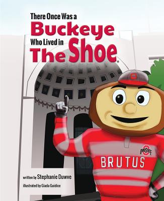 There Once Was a Buckeye Who Lived in the Shoe By Stephanie Duwve Cover Image