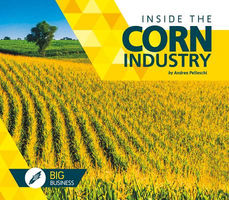 Inside the Corn Industry (Big Business) Cover Image