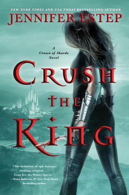 Crush the King (A Crown of Shards Novel #3)