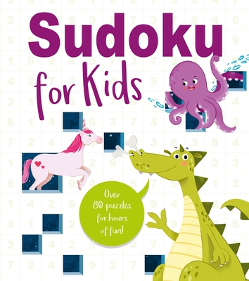 Sudoku for Kids: Over 80 Puzzles for Hours of Fun! Cover Image