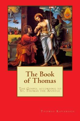 The Book of Thomas: The Gospel and after according to Thomas the Apostle By Thomas Giles Kavanagh Cover Image