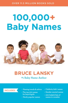 100,000+ Baby Names: The Most Helpful, Complete, and Up-to-Date Name Book Cover Image