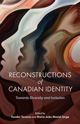 Reconstructions of Canadian Identity: Towards Diversity and Inclusion Cover Image