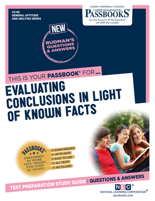 Evaluating Conclusions In Light Of Known Facts (CS-69): Passbooks Study Guide (General Aptitude and Abilities Series #69) By National Learning Corporation Cover Image