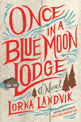 Once in a Blue Moon Lodge: A Novel