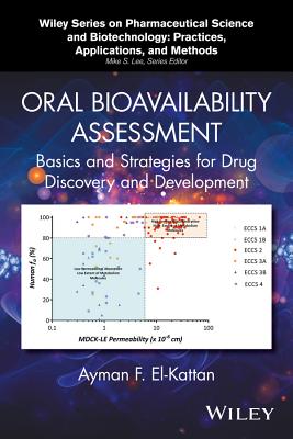 Oral Bioavailability Assessment: Basics and Strategies for Drug Discovery and Development By Ayman F. El-Kattan, Mike S. Lee (Editor) Cover Image