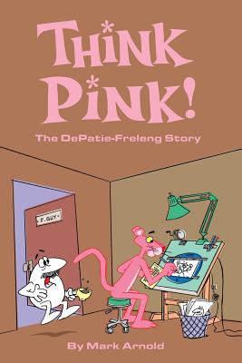 Think Pink: The Story of DePatie-Freleng Cover Image