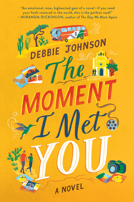The Moment I Met You: A Novel By Debbie Johnson Cover Image