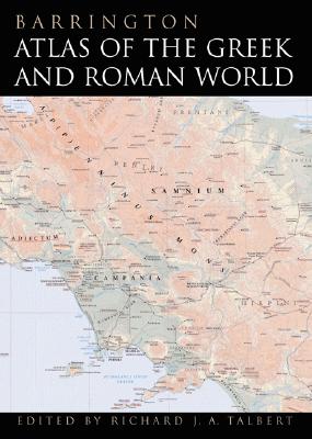 Barrington Atlas of the Greek and Roman World [With CDROM of Map-By-Map Directory] By Richard J. a. Talbert (Editor) Cover Image