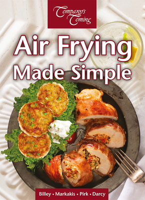 Air Frying Made Simple By Ashley Billey, Toni Markakis Cover Image