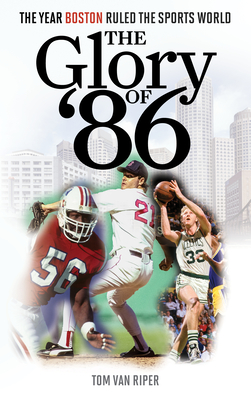 The Glory of '86: The Year Boston Ruled the Sports World Cover Image