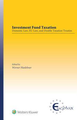 Investment Fund Taxation: Domestic Law, EU Law, and Double Taxation Treaties Cover Image