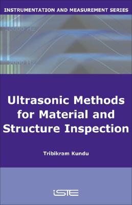 Advanced Ultrasonic Methods for Material and Structure Inspection (Instrumentation and Measurement) Cover Image