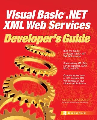 Visual Basic .Net XML Web Services Developer's Guide (Developer's Guides (Osborne)) Cover Image