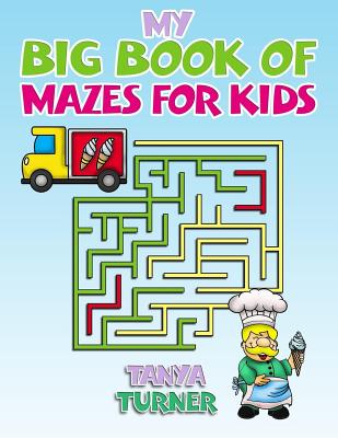 My Big Book of Mazes for Kids By Tanya Turner Cover Image