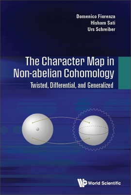 Character Map in Non-Abelian Cohomology, The: Twisted, Differential, and Generalized Cover Image