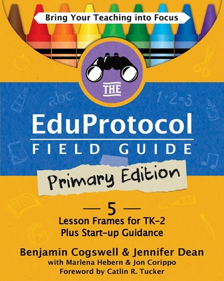 The Eduprotocol Field Guide Primary Edition: 5 Lesson Frames for TK-2 Plus Start-up Guidance Cover Image