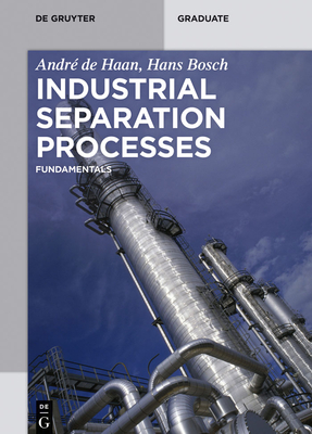Industrial Separation Processes: Fundamentals (de Gruyter Textbook) Cover Image