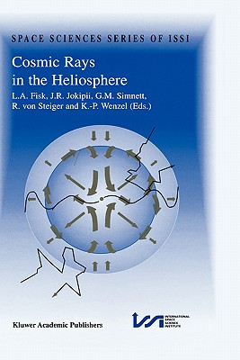 Cosmic Rays in the Heliosphere: Volume Resulting from an Issi Workshop 17-20 September 1996 and 10-14 March 1997, Bern, Switzerland (Space Sciences Issi #3)