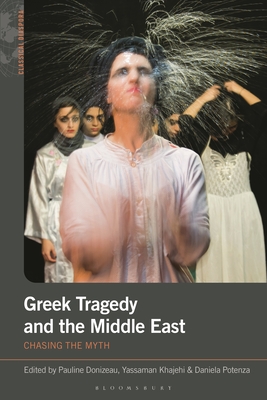 Greek Tragedy and the Middle East: Chasing the Myth (Classical Diaspora) Cover Image