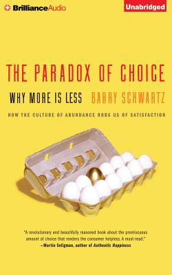 The Paradox of Choice: Why More Is Less By Barry Schwartz, Ken Kliban (Read by) Cover Image