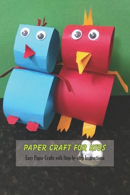 Paper Craft for Kids: Easy Paper Crafts with Step-by-step Instructions: Origami for Kids, Mother's Day Gifts By Montavious Bulger Cover Image