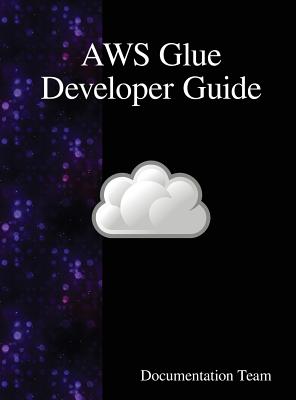 AWS Glue Developer Guide By Documentation Team Cover Image