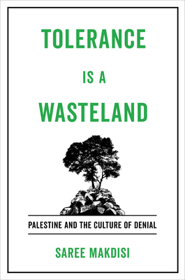 Cover for Tolerance Is a Wasteland: Palestine and the Culture of Denial