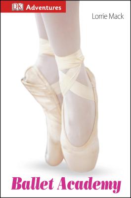 DK Adventures: Ballet Academy Cover Image