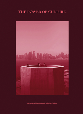 The Power of Culture: Qatar 2022 By Sheikha Al-Mayassa Bin Khalifa Al Thani Cover Image