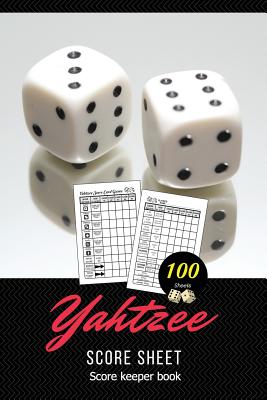 Yahtzee Score Sheet Score Keeper Book: Yardzee Score keeping for Dice Game, Amazing Board Game - Yahtzee Score Record for Kids and Adults Cover Image