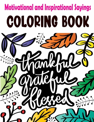 Download Motivational And Inspirational Sayings Coloring Book Good Vibes Coloring Books For Adults With Motivational Quotes And Positive Affirmations For Conf Paperback Porter Square Books