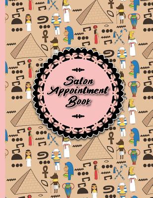Salon Appointment Book: 7 Columns Appointment Notebook, Best Appointment Scheduler, My Appointment Book, Cute Ancient Egypt Pyramids Cover