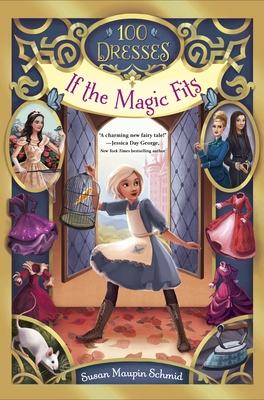 If the Magic Fits (100 Dresses #1) By Susan Maupin Schmid Cover Image