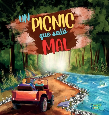 Un Picnic Que Salió Mal: Una Historia de Aventuras para niños con ilustraciones By Editorial Fábulas Fantásticas (Prepared by) Cover Image