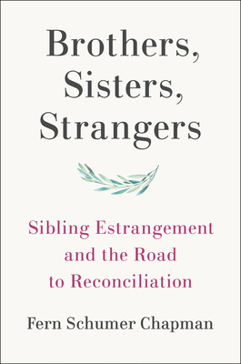Brothers, Sisters, Strangers: Sibling Estrangement and the Road to Reconciliation Cover Image
