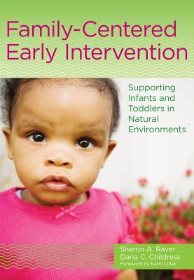 Family-Centered Early Intervention: Supporting Infants and Toddlers in Natural Environments