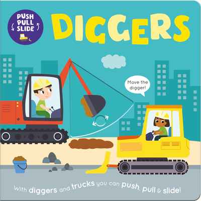 Diggers (Push Pull Slide)