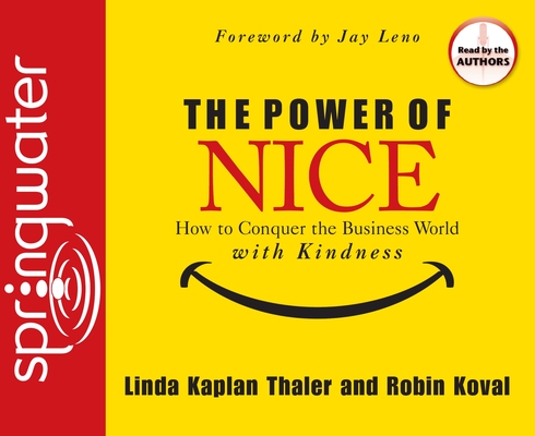 The Power of Nice: How to Conquer the Business World With Kindness Cover Image