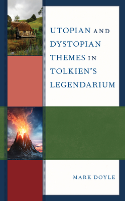 Utopian and Dystopian Themes in Tolkien's Legendarium Cover Image