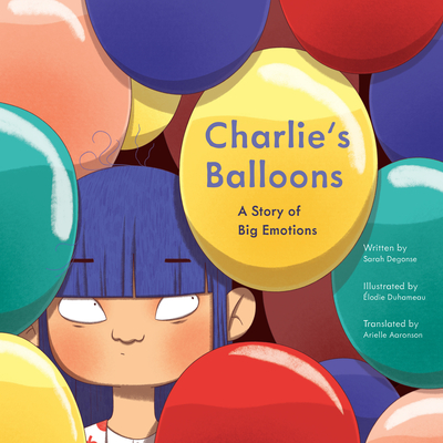 Charlie's Balloons: A Story of Big Emotions Cover Image