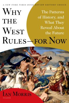 Why the West Rules—for Now: The Patterns of History, and What They Reveal About the Future Cover Image