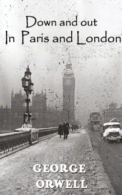 Down And Out In Paris And London By George Orwell Cover Image