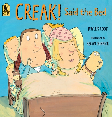 Creak! Said the Bed By Phyllis Root, Regan Dunnick (Illustrator) Cover Image