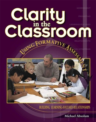 Clarity in the Classroom: Using Formative Assessment By Michael Absolum Cover Image