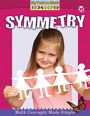 Symmetry (My Path to Math - Level 1) By Lynn Peppas Cover Image