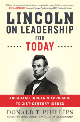 Lincoln On Leadership For Today: Abraham Lincoln's Approach to Twenty-First-Century Issues Cover Image