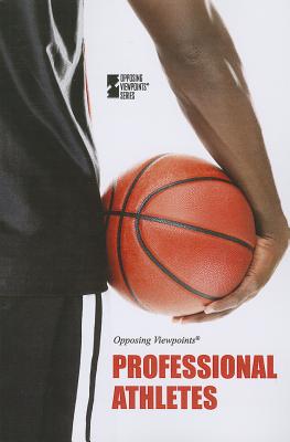 Professional Athletes (Opposing Viewpoints) By Margaret Haerens (Editor), Lynn M. Zott (Editor) Cover Image
