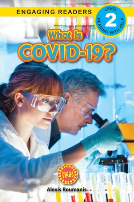 What Is COVID-19? (Engaging Readers, Level 2): 2022 Edition